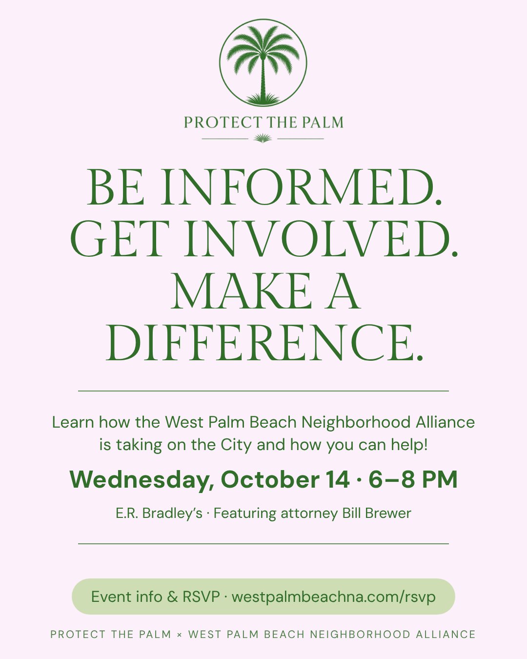 Be informed. Get involved. Make a difference. Wednesday, October 14, 6 to 8 PM at E.R. Bradley's, featuring attorney Bill Brewer. Event info and RSVP at westpalmbeachna.com/rsvp